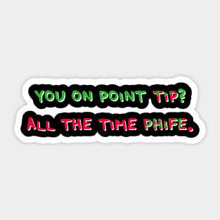 You On Point Tip? Sticker